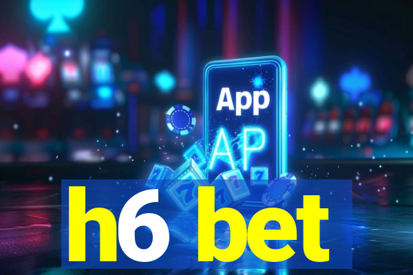 h6 bet